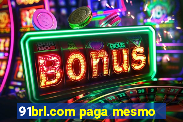 91brl.com paga mesmo